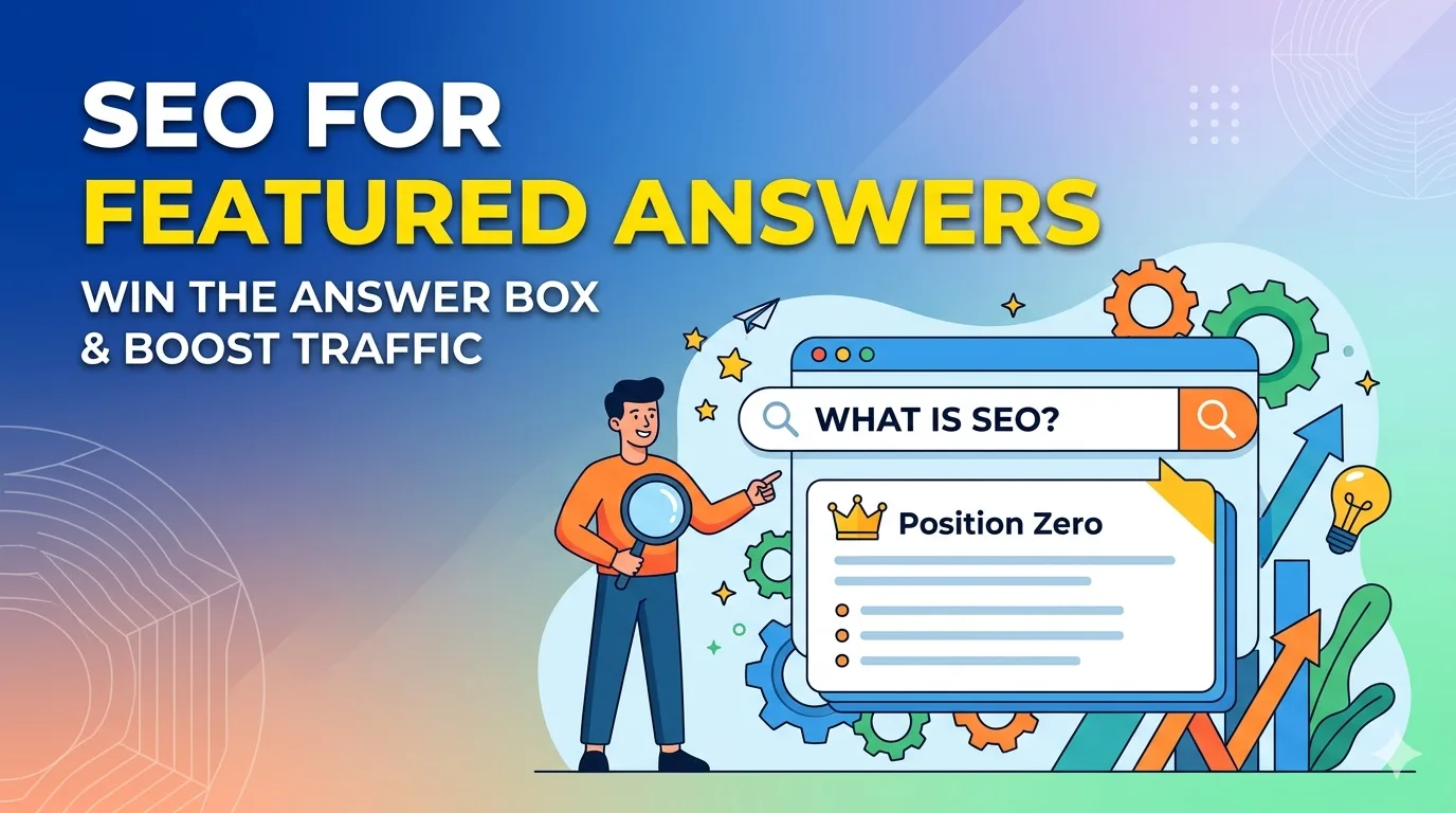 SEO for Featured Answers: 7 Strategies That Actually Work in 2026